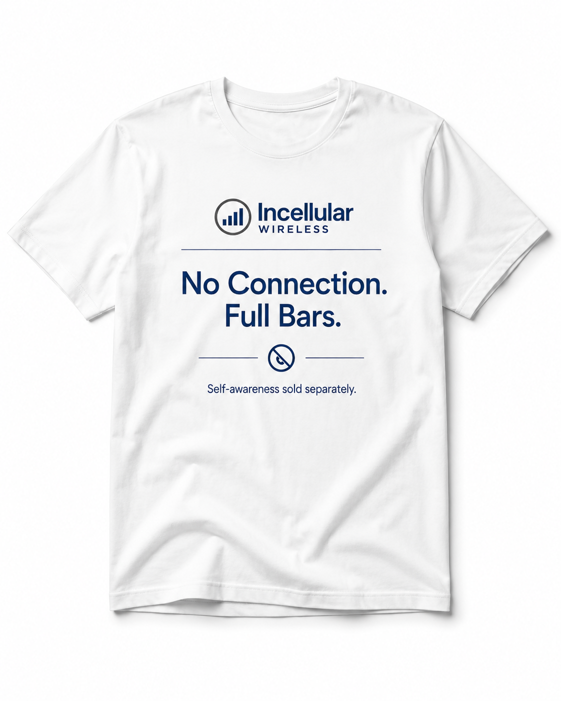 No Connection. Full Bars. T-Shirt